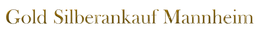 Gold Silberankauf Mannheim